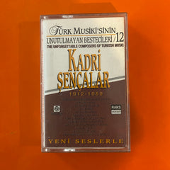 Kadri Şençalar / Türk Musikisi'nin Unutulmayan Bestecileri / 12, Kaset