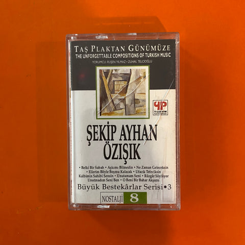 Şekip Ayhan Özışık / Taş Plaktan Günümüze / Büyük Bestekarlar Serisi 3, Kaset