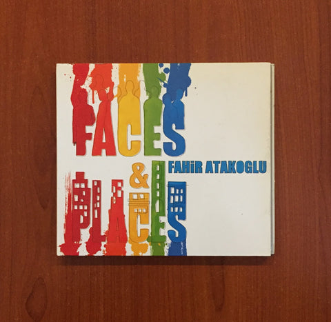 Fahir Atakoğlu / Faces & Places, CD